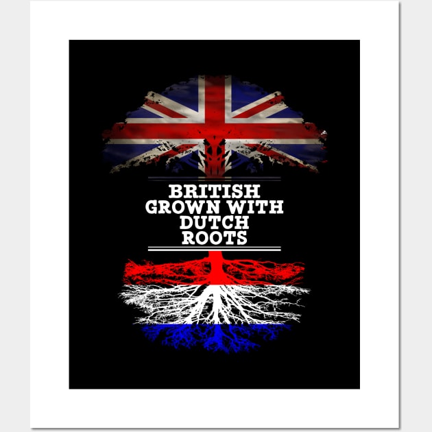 British Grown With Dutch Roots - Gift for Dutch With Roots From Netherlands Wall Art by Country Flags